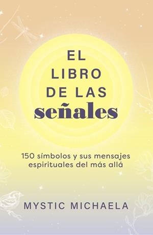 EL LIBRO DE LAS SEÑALES | 9798888504765 | MICHAELA,MYSTIC | Llibreria Geli - Llibreria Online de Girona - Comprar llibres en català i castellà