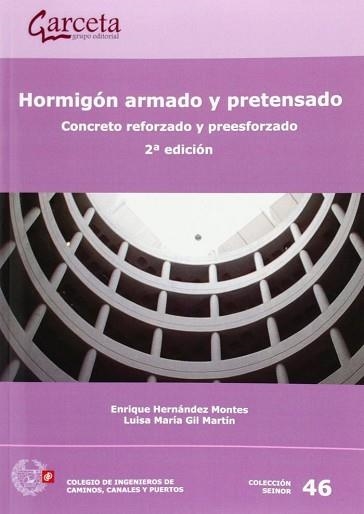 HORMIGÓN ARMADO Y PRETENSADO. CONCRETO REFORZADO Y PREESFORZADO(2ª EDICIÓN 2014) | 9788415452669 | HERNÁNDEZ MONTES, ENRIQUE/GIL MARTÍN, LUISA MARÍA | Llibreria Geli - Llibreria Online de Girona - Comprar llibres en català i castellà