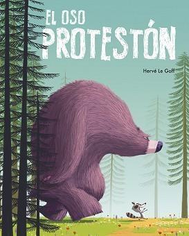 EL OSO PROTESTÓN | 9788491459477 | LE GOFF, HERVÉ | Llibreria Geli - Llibreria Online de Girona - Comprar llibres en català i castellà