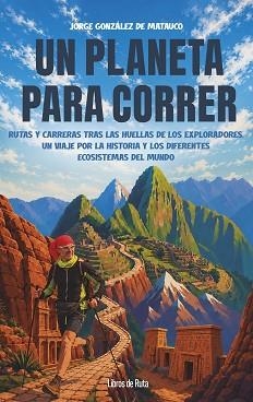 UN PLANETA PARA CORRER | 9791387955489 | JORGE GONZÁLEZ DE MATAUCO | Llibreria Geli - Llibreria Online de Girona - Comprar llibres en català i castellà