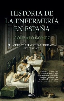 HISTORIA DE LA ENFERMERÍA EN ESPAÑA | 9791387812614 | GONZALO GÓMEZ | Llibreria Geli - Llibreria Online de Girona - Comprar llibres en català i castellà