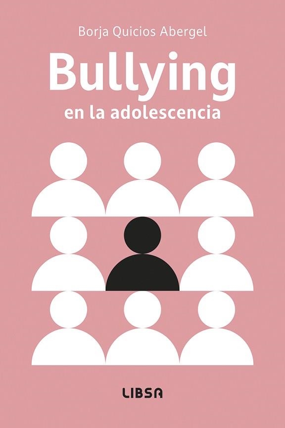 BULLYING EN LA ADOLESCENCIA | 9788466245470 | QUICIOS ABERGEL, BORJA | Llibreria Geli - Llibreria Online de Girona - Comprar llibres en català i castellà