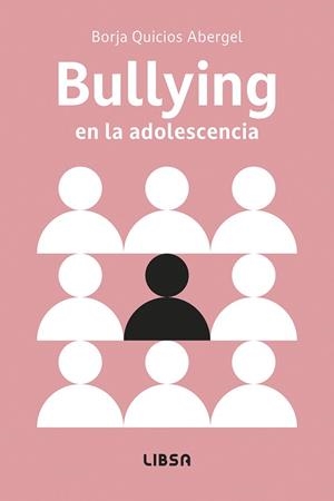 BULLYING EN LA ADOLESCENCIA | 9788466245470 | QUICIOS ABERGEL, BORJA | Llibreria Geli - Llibreria Online de Girona - Comprar llibres en català i castellà