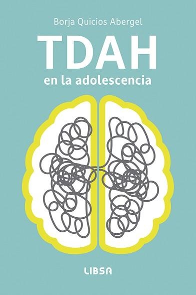 TDAH EN LA ADOLESCENCIA | 9788466245494 | QUICIOS ABERGEL, BORJA | Llibreria Geli - Llibreria Online de Girona - Comprar llibres en català i castellà