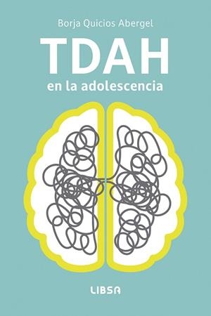 TDAH EN LA ADOLESCENCIA | 9788466245494 | QUICIOS ABERGEL, BORJA | Llibreria Geli - Llibreria Online de Girona - Comprar llibres en català i castellà