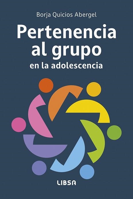 PERTENENCIA AL GRUPO EN LA ADOLESCENCIA | 9788466245500 | QUICIOS ABERGEL, BORJA | Llibreria Geli - Llibreria Online de Girona - Comprar llibres en català i castellà