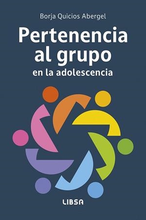 PERTENENCIA AL GRUPO EN LA ADOLESCENCIA | 9788466245500 | QUICIOS ABERGEL, BORJA | Llibreria Geli - Llibreria Online de Girona - Comprar llibres en català i castellà