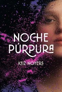 NOCHE PÚRPURA | 9791399119770 | NOYERS, KEIZ | Libreria Geli - Librería Online de Girona - Comprar libros en catalán y castellano