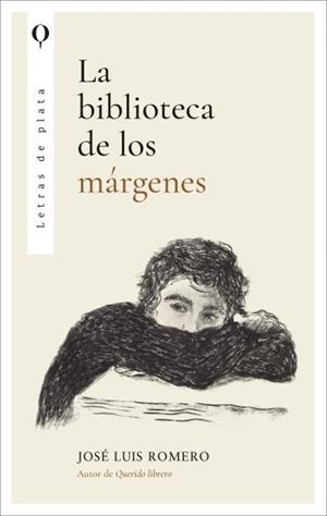 LA BIBLIOTECA DE LOS MÁRGENES | 9788410439474 | ROMERO, JOSÉ LUIS | Llibreria Geli - Llibreria Online de Girona - Comprar llibres en català i castellà