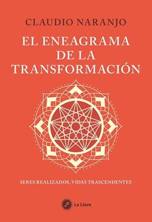 EL ENEAGRAMA DE LA TRANSFORMACIÓN | 9788419350541 | NARANJO, CLAUDIO | Llibreria Geli - Llibreria Online de Girona - Comprar llibres en català i castellà