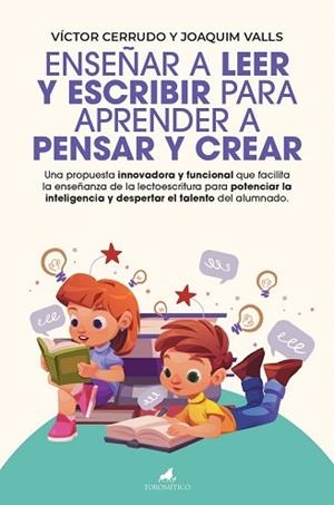 ENSEÑAR A LEER Y ESCRIBIR PARA APRENDER A PENSAR Y CREAR | 9788419962843 | VÍCTOR CERRUDO/VALLS MORATÓ, JOAQUIM | Libreria Geli - Librería Online de Girona - Comprar libros en catalán y castellano