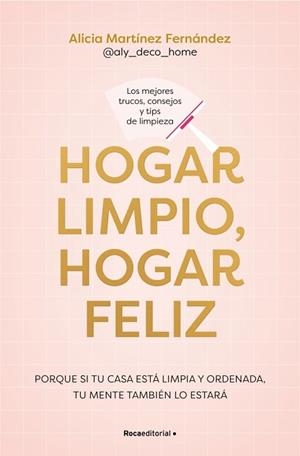 HOGAR LIMPIO, HOGAR FELIZ | 9791387905149 | MARTÍNEZ FERNÁNDEZ (@ALY_DECO_HOME), ALICIA | Llibreria Geli - Llibreria Online de Girona - Comprar llibres en català i castellà