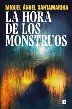 LA HORA DE LOS MONSTRUOS | 9788466685177 | SANTAMARINA, MIGUEL ÁNGEL | Llibreria Geli - Llibreria Online de Girona - Comprar llibres en català i castellà