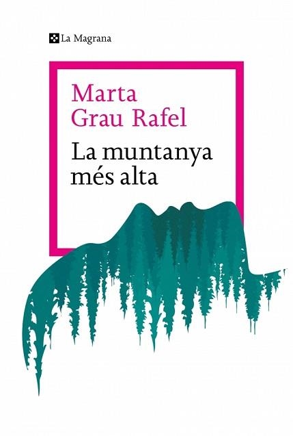 LA MUNTANYA MÉS ALTA | 9788410009738 | GRAU RAFEL, MARTA | Libreria Geli - Librería Online de Girona - Comprar libros en catalán y castellano