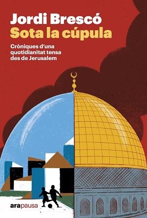 SOTA LA CÚPULA | 9788411732451 | BRESCÓ MONTSERRAT, JORDI | Llibreria Geli - Llibreria Online de Girona - Comprar llibres en català i castellà