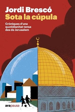 SOTA LA CÚPULA | 9788411732451 | BRESCÓ MONTSERRAT, JORDI | Llibreria Geli - Llibreria Online de Girona - Comprar llibres en català i castellà