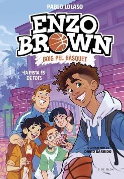 ENZO BROWN.BOIG PEL BÀSQUET-5.LA PISTA ÉS DE TOTS | 9791387994570 | LOLASO, PABLO | Llibreria Geli - Llibreria Online de Girona - Comprar llibres en català i castellà