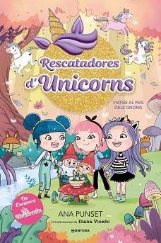 RESCATADORES D'UNICORNS-11.VIATGE AL PAÍS DELS GNOMS | 9791387972981 | PUNSET, ANA | Llibreria Geli - Llibreria Online de Girona - Comprar llibres en català i castellà