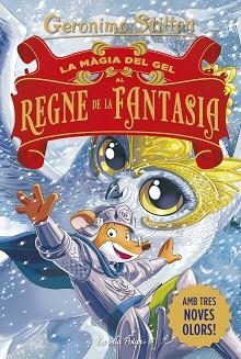 LA MÀGIA DEL GEL AL REGNE DE LA FANTASIA | 9791387783181 | STILTON, GERONIMO | Llibreria Geli - Llibreria Online de Girona - Comprar llibres en català i castellà