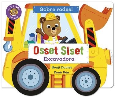 OSSET SISET. SOBRE RODES! EXCAVADORA | 9791387903718 | DAVIES, BENJI | Llibreria Geli - Llibreria Online de Girona - Comprar llibres en català i castellà