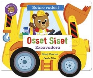 OSSET SISET. SOBRE RODES! EXCAVADORA | 9791387903718 | DAVIES, BENJI | Llibreria Geli - Llibreria Online de Girona - Comprar llibres en català i castellà