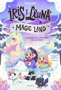IRIS I LLUNA A MAGIC LAND-2.EL SECRET DE L'UNICORN DE LES NEUS | 9791387695712 | LOBO, MARA | Llibreria Geli - Llibreria Online de Girona - Comprar llibres en català i castellà