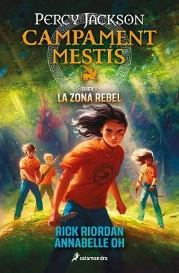 CAMPAMENT MESTÍS-1.LA ZONA REBEL | 9788419868473 | RIORDAN, RICK/OH, ANNABELLE | Llibreria Geli - Llibreria Online de Girona - Comprar llibres en català i castellà