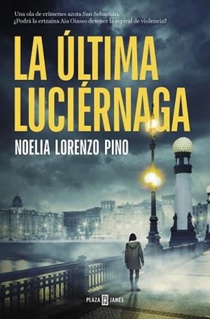 LA ÚLTIMA LUCIÉRNAGA | 9788401039331 | LORENZO PINO, NOELIA | Llibreria Geli - Llibreria Online de Girona - Comprar llibres en català i castellà