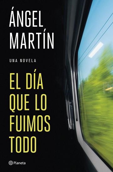 EL DÍA QUE LO FUIMOS TODO | 9788408327134 | MARTÍN, ÁNGEL | Libreria Geli - Librería Online de Girona - Comprar libros en catalán y castellano