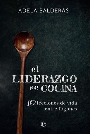 EL LIDERAZGO SE COCINA | 9788410943827 | BALDERAS, ADELA | Llibreria Geli - Llibreria Online de Girona - Comprar llibres en català i castellà