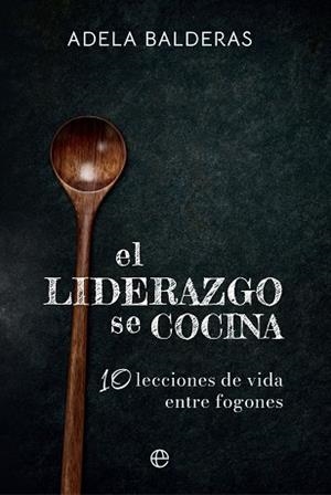 EL LIDERAZGO SE COCINA | 9788410943827 | BALDERAS, ADELA | Llibreria Geli - Llibreria Online de Girona - Comprar llibres en català i castellà
