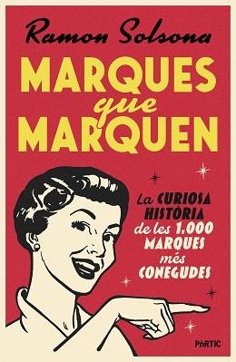MARQUES QUE MARQUEN | 9788498096460 | SOLSONA SANCHO, RAMON | Libreria Geli - Librería Online de Girona - Comprar libros en catalán y castellano