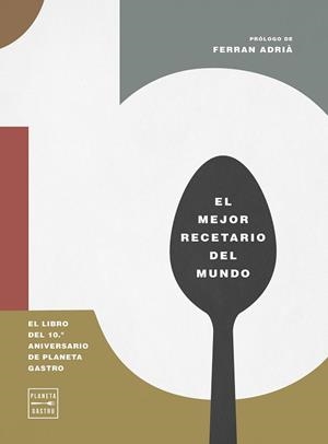 10. EL LIBRO DEL 10º ANIVERSARIO DE PLANETA GASTRO | 9788408327158 | Llibreria Geli - Llibreria Online de Girona - Comprar llibres en català i castellà