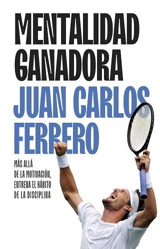 MENTALIDAD GANADORA | 9788411005463 | FERRERO, JUAN CARLOS | Llibreria Geli - Llibreria Online de Girona - Comprar llibres en català i castellà