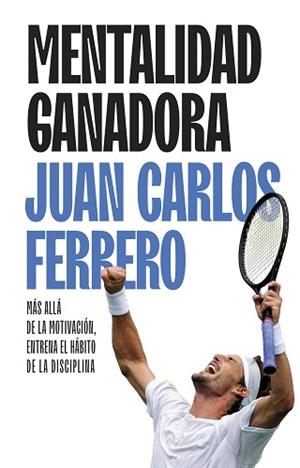 MENTALIDAD GANADORA | 9788411005463 | FERRERO, JUAN CARLOS | Llibreria Geli - Llibreria Online de Girona - Comprar llibres en català i castellà