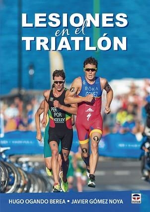 LESIONES EN EL TRIATLÓN | 9788418655715 | OGANDO BEREA, HUGO/GÓMEZ NOYA, JAVIER | Llibreria Geli - Llibreria Online de Girona - Comprar llibres en català i castellà
