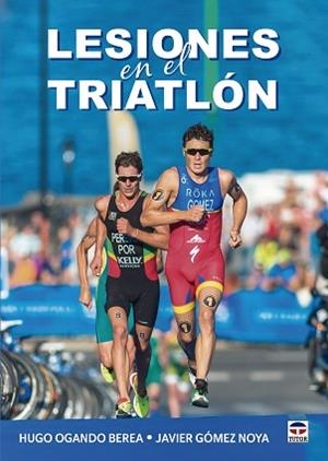 LESIONES EN EL TRIATLÓN | 9788418655715 | OGANDO BEREA, HUGO/GÓMEZ NOYA, JAVIER | Llibreria Geli - Llibreria Online de Girona - Comprar llibres en català i castellà