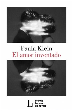 EL AMOR INVENTADO (PREMIO LUMEN 2026) | 9788426433404 | KLEIN, PAULA | Llibreria Geli - Llibreria Online de Girona - Comprar llibres en català i castellà