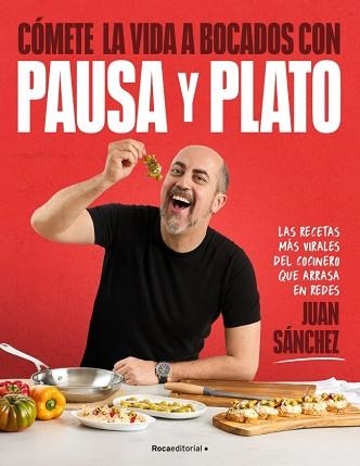 CÓMETE LA VIDA A BOCADOS CON PAUSA Y PLATO | 9791387629694 | SÁNCHEZ, JUAN | Llibreria Geli - Llibreria Online de Girona - Comprar llibres en català i castellà