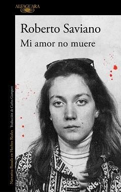 MI AMOR NO MUERE | 9791387846794 | SAVIANO, ROBERTO | Llibreria Geli - Llibreria Online de Girona - Comprar llibres en català i castellà