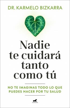 NADIE TE CUIDARÁ TANTO COMO TÚ | 9791388038037 | BIZKARRA, DR. KARMELO | Llibreria Geli - Llibreria Online de Girona - Comprar llibres en català i castellà