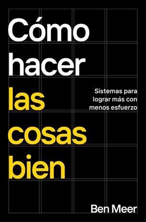 CÓMO HACER LAS COSAS BIEN | 9788418053870 | MEER, BEN | Llibreria Geli - Llibreria Online de Girona - Comprar llibres en català i castellà