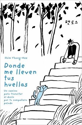 DONDE ME LLEVEN TUS HUELLAS | 9788403526808 | SHIM, YHONG-HEE | Llibreria Geli - Llibreria Online de Girona - Comprar llibres en català i castellà