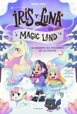 IRIS Y LUNA EN MAGIC LAND-2.EL SECRETO DEL UNICORNIO DE LAS NIEVES | 9791387695705 | LOBO, MARA | Llibreria Geli - Llibreria Online de Girona - Comprar llibres en català i castellà
