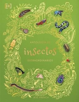 ANTOLOGÍA DE INSECTOS EXTRAORDINARIOS (PLANETA CURIOSO) | 9780241838792 | FRENCH, JESS | Llibreria Geli - Llibreria Online de Girona - Comprar llibres en català i castellà