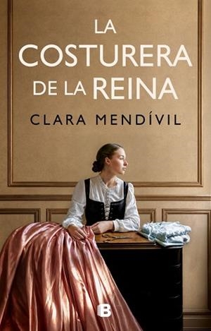 LA COSTURERA DE LA REINA | 9788466685467 | MENDÍVIL, CLARA | Llibreria Geli - Llibreria Online de Girona - Comprar llibres en català i castellà