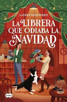 LA LIBRERA QUE ODIABA LA NAVIDAD | 9791387845018 | IZQUIERDO, LAUREN | Llibreria Geli - Llibreria Online de Girona - Comprar llibres en català i castellà