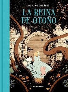 LA REINA DE OTOÑO | 9788419437662 | GONZÁLEZ, BORJA | Llibreria Geli - Llibreria Online de Girona - Comprar llibres en català i castellà