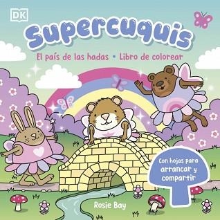 SUPERCUQUIS.EL PAÍS DE LAS HADAS.LIBRO DE COLOREAR | 9780241825365 | BAY, ROSIE | Llibreria Geli - Llibreria Online de Girona - Comprar llibres en català i castellà
