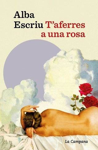 T'AFERRES A UNA ROSA | 9791387564674 | ESCRIU ROCA, ALBA | Llibreria Geli - Llibreria Online de Girona - Comprar llibres en català i castellà